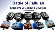 Battle of Fallujah.. Extensive yet.. Biased Coverage